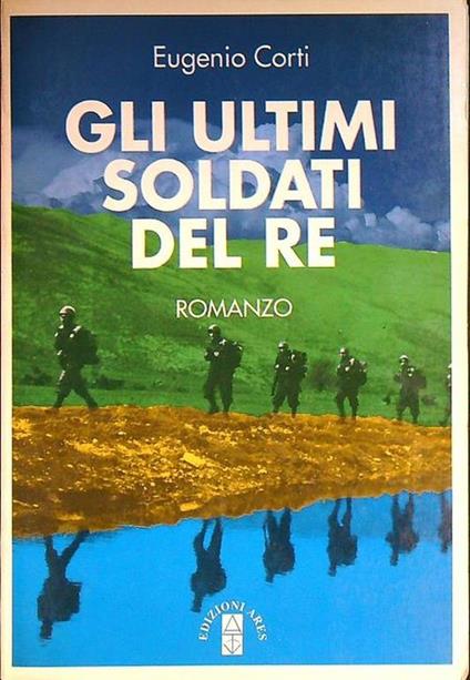 Gli utlimi soldati del re - Eugenio Corti - copertina