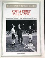 1930 - 1970 Coppa Rimet. I mondiali in bianco e nero