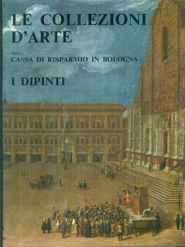 Le collezioni d'arte della Cassa di risparmio in Bologna: i dipinti