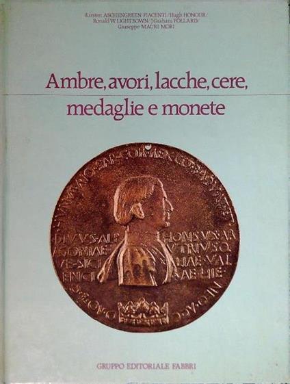 Ambre, avori, lacche, cere, medaglie e monete - copertina