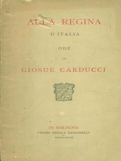 Alla regina d'Italia - Giosuè Carducci - copertina
