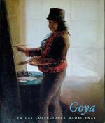 Goya en las colecciones Madrilenas