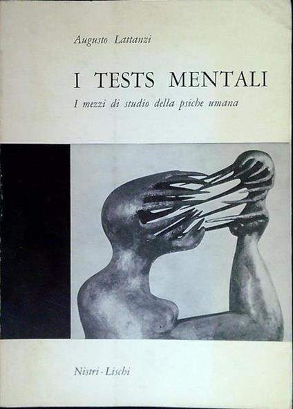 I tests mentali. I mezzi di studio della psiche umana - Augusto Lattanzi - copertina