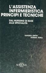 L' assistenza infermieristica, principi e tecniche. Dal nursing di base alle specialit