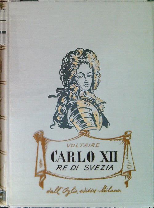 Carlo XII Re di Svezia