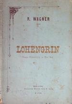 Lohengrin. Opera romantica in tre atti