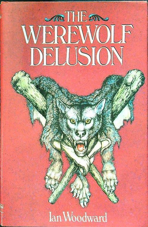 The werewolf delusion - Ian Woodward - copertina