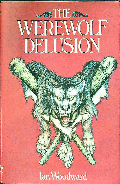 The werewolf delusion