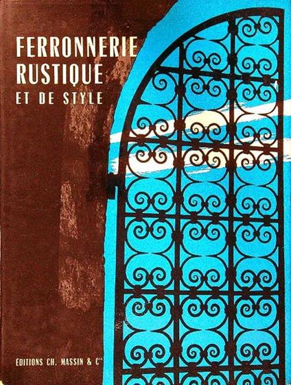Ferronnerie rustique et de style - copertina