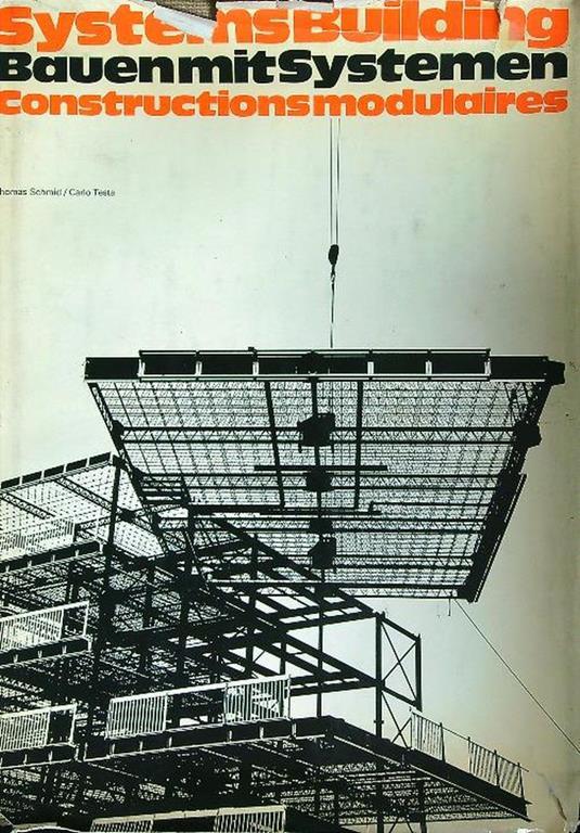 Systems Building. Bauen mit Systemen. Constructions modulaires - Carlo Testa - copertina