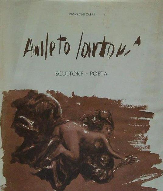 Amleto Sartori. Scultore - Poeta - Giovanni Zabai - copertina