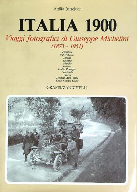Italia 1900. Viaggi fotografici di Giuseppe Michelini 1873-1951 - Attilio Bertolucci - copertina