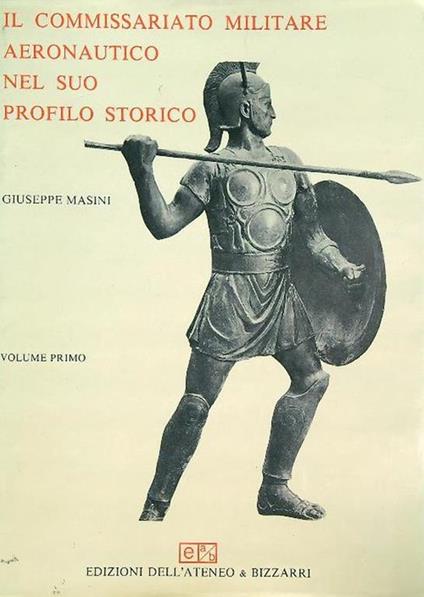 Il commissariato militare aeronautico nel suo profilo storico. Volume primo - Giuseppe Masini - copertina