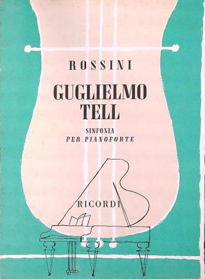 Guglielmo Tell - Sinfonia per Pianoforte - Gioachino Rossini - copertina