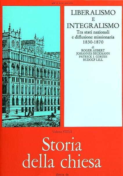 Storia della Chiesa. Vol 8/2 - Liberalismo e Integralismo 1830-1870 - copertina