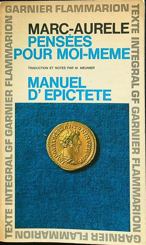 Pensées pour moi-meme vol I. Manuel d'epictete
