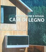 Innovazione e design. Case di legno