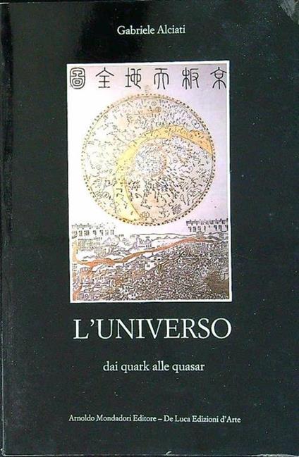 L' universo dai quark alle quasar - Gabriele Alciati - copertina