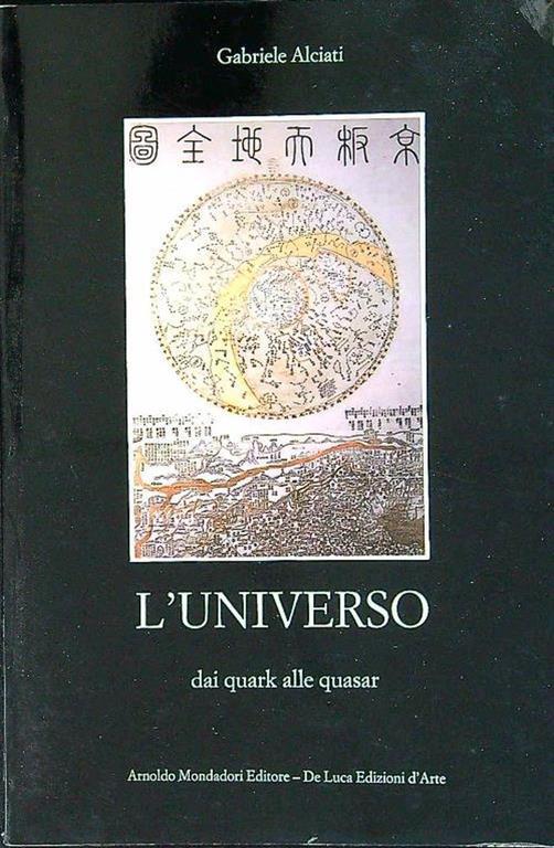 L' universo dai quark alle quasar - Gabriele Alciati - copertina