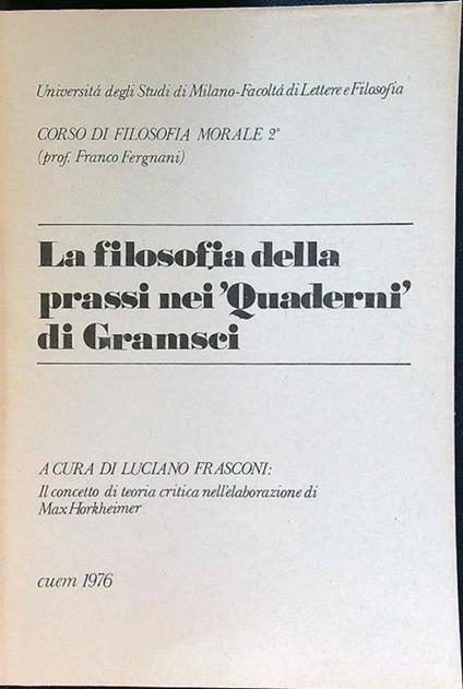 La filosofia della prassi nei 'Quaderni' di Gramsci - Luciano Frasconi - copertina