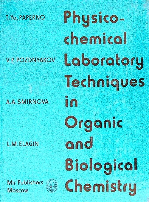 Physico-chemical Laboratory Techniques in organic and biological Chemistry