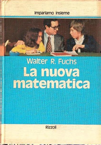 La nuova matematica - Walter R. Fuchs - copertina