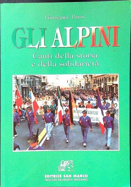 Gli alpini. Canti della storia e della solidarietà - Giuseppe Parisi - copertina