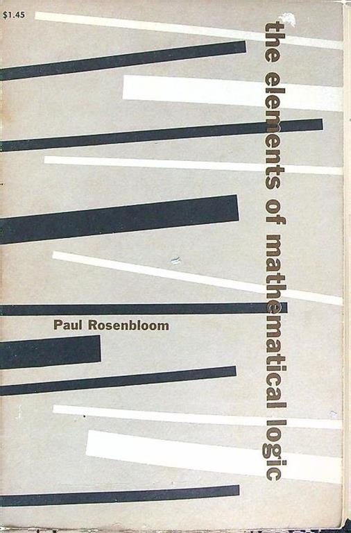 The elements of mathematical logic - Paul Rosenbloom - copertina