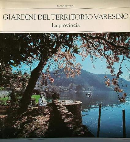 Giardini del territorio varesino. La provincia - Paolo Cottini - copertina