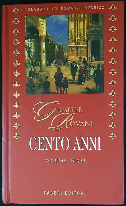 Cento anni vol. 1 - Giuseppe Rovani - copertina