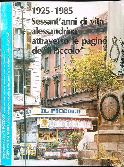 1925-1985 - 60 anni di vita alessandrina attraverso le pagine de Il Piccolo - copertina