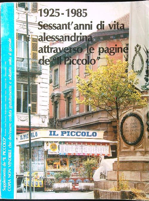 1925-1985 - 60 anni di vita alessandrina attraverso le pagine de Il Piccolo