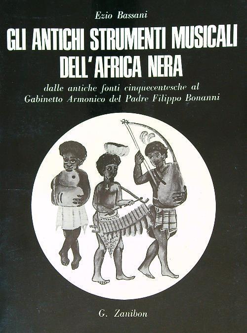Gli antichi strumenti musicali dell'Africa nera - Ezio Bassani - copertina