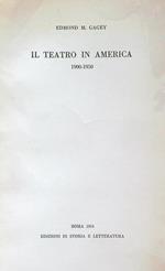 Il teatro in America. 1900 - 1950