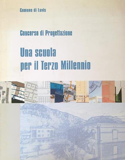 Concorso di Progettazione. Una scuola per il Terzo Millennio - copertina