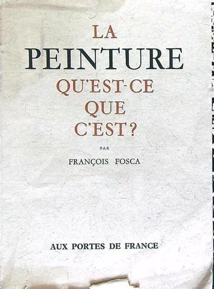 La peinture qùest ce que c'est? - François Fosca - copertina