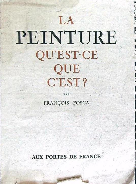 La peinture qùest ce que c'est? - François Fosca - copertina