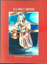 La vita è adesso