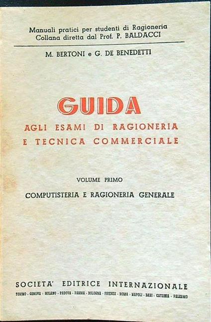 Guida agli esami di ragioneria e tecnica commerciale volume primo - Giulio Bertoni - copertina
