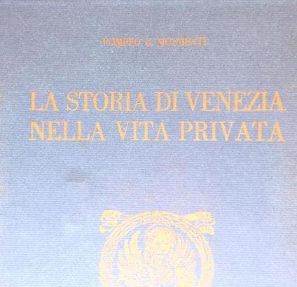 La storia di venezia nella vita privata - Pompeo Molmenti - copertina