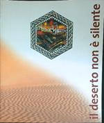 Il  deserto non è silente