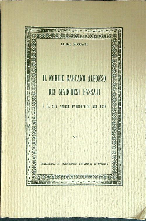 Il  nobile Gaetano Alfonso dei marchesi Fassati
