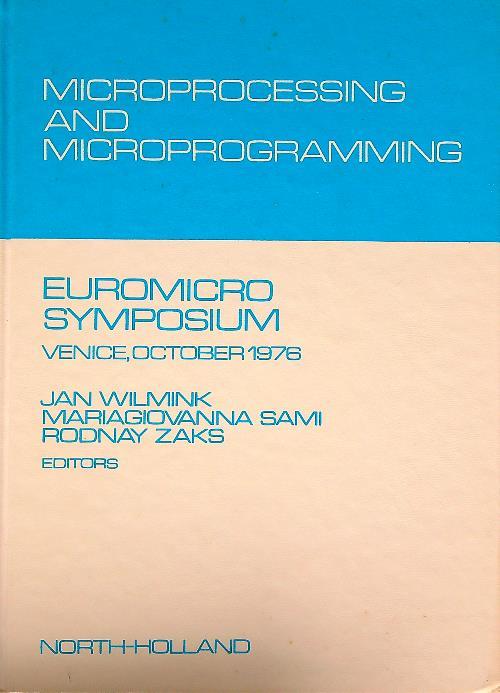 Second Euromicro Symposium on Microprocessing and Microprogramming. October 12-14, 1976, Venice