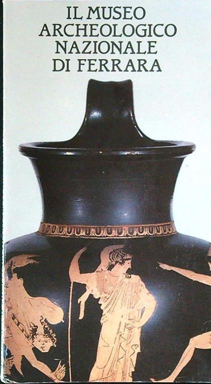 Il museo archeologico nazionale di Ferrara - copertina