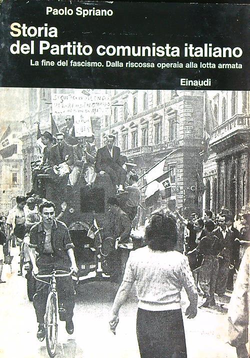 Storia del Partito Comunista Italiano. La fine del fascismo. Dalla riscossa operaia alla lotta armata