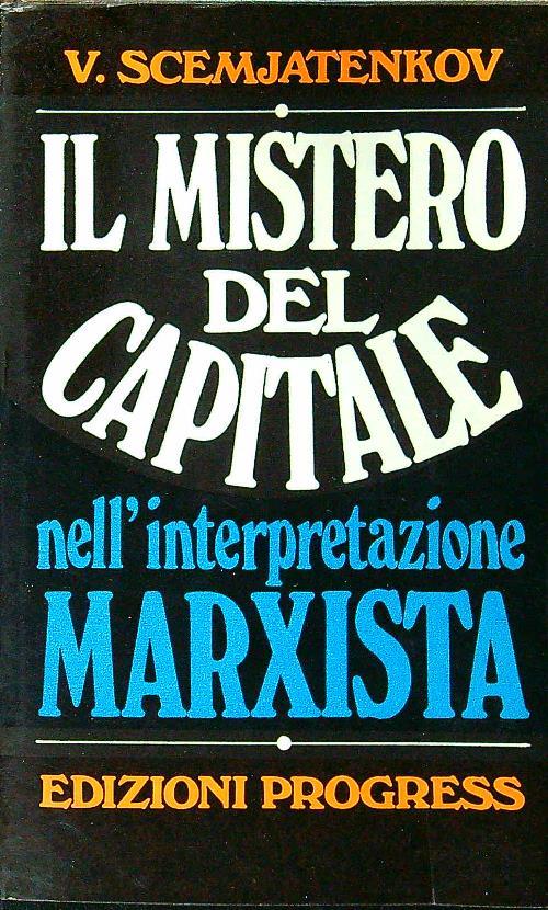 Il mistero del capitale nell'interpretazione marxista
