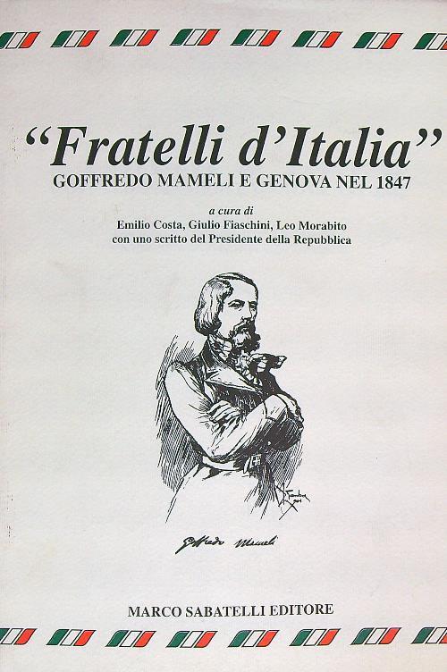Fratelli d'Italia. Goffredo Mameli e Genova nel 1847 - copertina