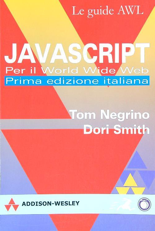 JavaScript per il World Wide Web  - Tom Negrino - copertina