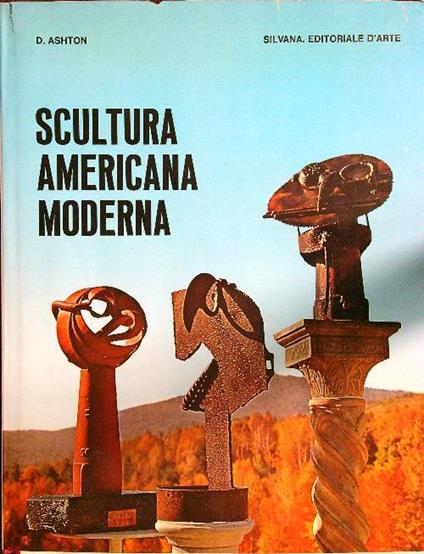 Scultura americana moderna - Dore Ashton - copertina