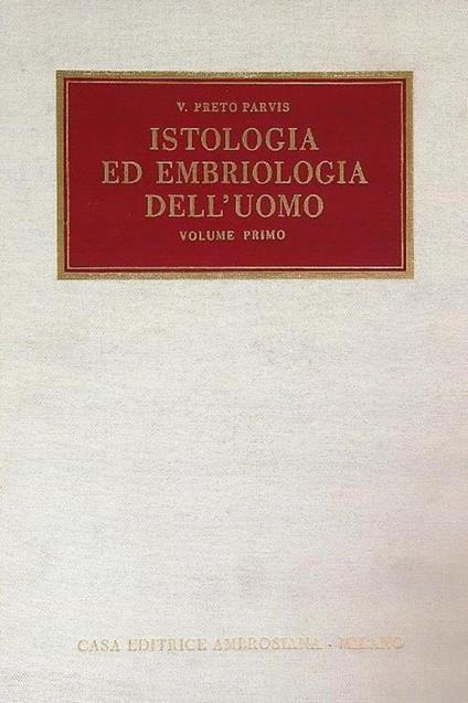 Istologia ed embriologia dell'uomo. Volume primo - copertina